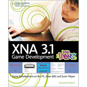 XNA 3.1 Game Development for Teens: Game Development on the PC, Xbox 360, and Zune Player