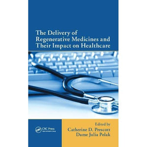 The Delivery of Regenerative Medicines and Their Impact on Healthcare