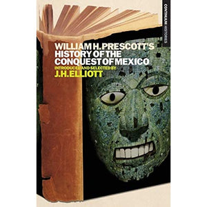 William H. Prescott?s History of the Conquest of Mexico (Continuum Histories): v. 4