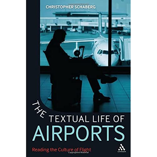 The Textual Life of Airports: Reading the Culture of Flight