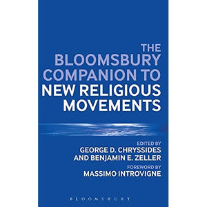 The Bloomsbury Companion to New Religious Movements: 9 (Bloomsbury Companions)