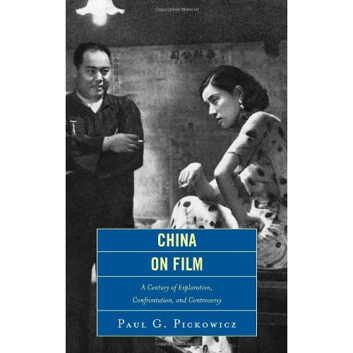 China on Film: A Century of Exploration, Confrontation, and Controversy