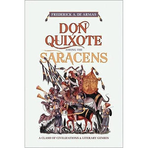 Don Quixote Among the Saracens: A Clash of Civilizations and Literary Genres