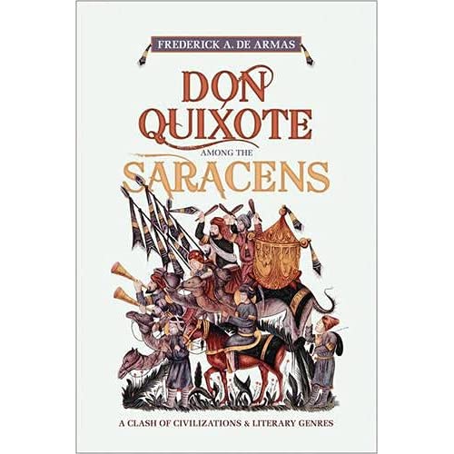 Don Quixote Among the Saracens: A Clash of Civilizations and Literary Genres