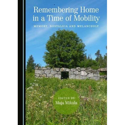 Remembering Home in a Time of Mobility