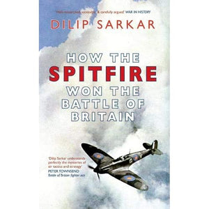 How the Spitfire Won the Battle of Britain