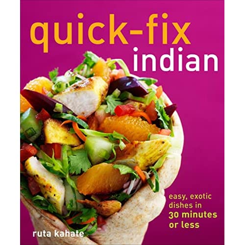 Quick-Fix Indian: Easy, Exotic Dishes in 30 Minutes or Less (Volume 5) (Quick-Fix Cooking)