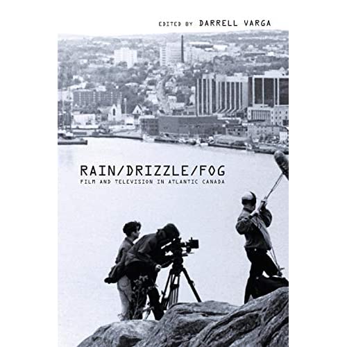 Rain/Drizzle/Fog: Film and Television in Atlantic Canada (Cinemas Off-Centre): 2