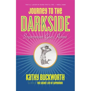 Journey to the Darkside: Supermom Goes Home