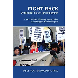 Fight Back: Workplace Justice for Immigrants (Basics from Fernwood Publishing)