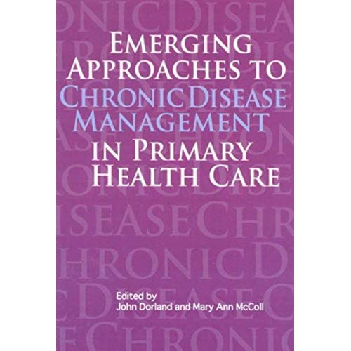 Emerging Approaches to Chronic Disease Management in Primary Health Care: 110 (Queen's Policy Studies Series)