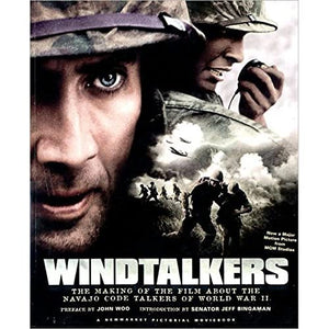 Windtalkers: The Making of the Film about the Navajo Code Talkers of World War II (Newmarket Pictorial Moviebooks (Paperback))