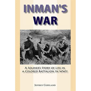 Inman's War: A Soldier's Story of Life in a Coloured Battalion in WWII