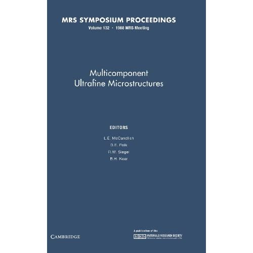 Multicomponent Ultrafine Microstructures: Volume 132 (MRS Proceedings)