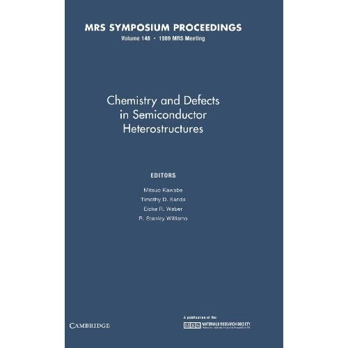 Chemistry and Defects in Semiconductor Heterostructures: Volume 148 (MRS Proceedings)