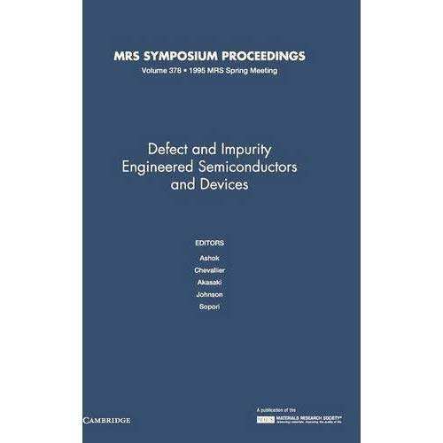 Defect and Impurity Engineered Semiconductors and Devices: Volume 378 (MRS Proceedings)