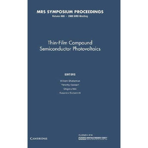 Thin-Film Compound Semiconductor Photovoltaics: Volume 865 (MRS Proceedings)