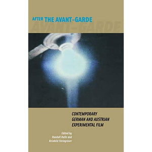 After the Avant-Garde: Contemporary German and Austrian Experimental Film (Screen Cultures: German Film and the Visual)