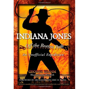 Indiana Jones Off The Beaten Path: An Unofficial Expedition