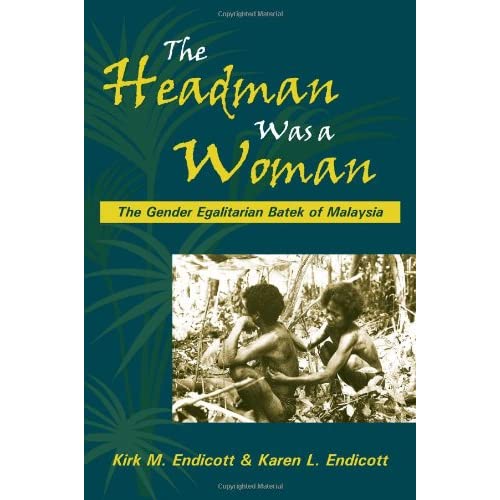 The Headman Was a Woman: The Gender Egalitarian Batek of Malaysia