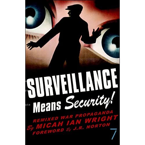 SURVEILLANCE MEANS SECURITY : Remixed War Propaganda