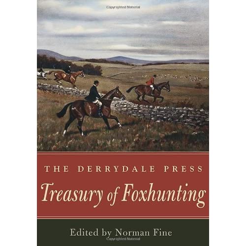 The Derrydale Press Treasury of Foxhunting (The Derrydale Press Foxhunters' Library)