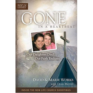 Gone in a Heartbeat: Our Daughters Died... Our Faith Endures (Focus on the Family)