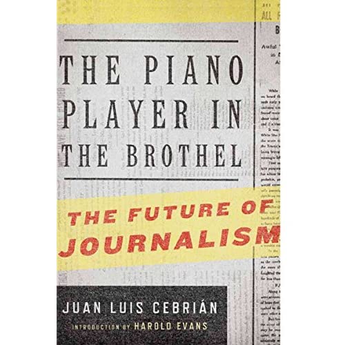 The Piano Player in the Brothel: The Future of Journalism