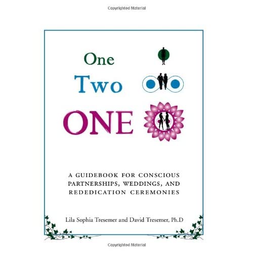 One Two One : A Guidebook for Conscious Partnerships, Weddings, and Rededication Ceremonies
