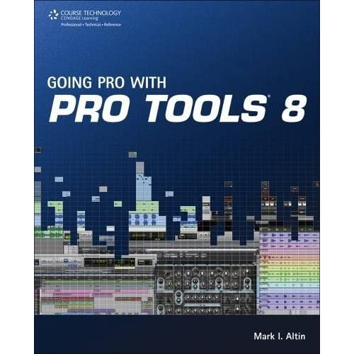 Thompson Course Technology Going Pro With Pro Tools 8 Book