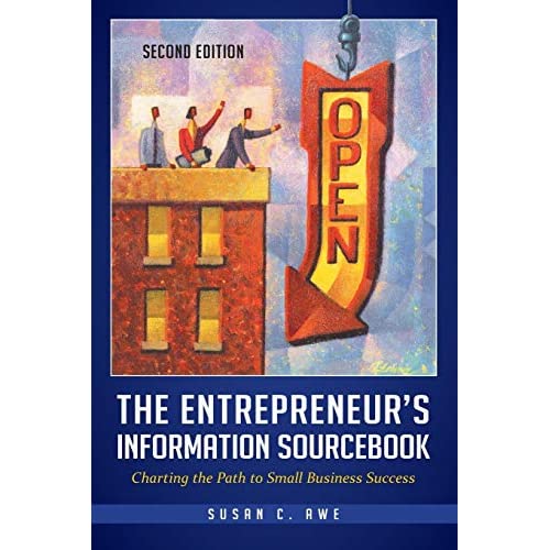 The Entrepreneur's Information Sourcebook: Charting the Path to Small Business Success