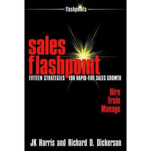 Sales Flashpoint: 15 Strategies for Rapid-Fire Sales Growth (IPRO DIST PRODUCT I/I)