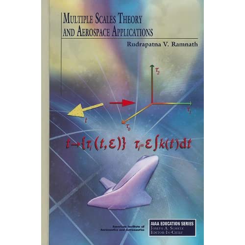Multiple Scales Theory and Aerospace Applications (AIAA Education Series)