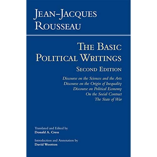 Basic Political Writings: Discourse on the Sciences & the Arts, Discourse on the Origin of Inequality, Discourse on Political Economy, On the Social ... Contract, The State of War (Hackett Classics)