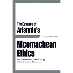 The Essence of Aristotle: Nicomachean Ethics (Essence of (Axios))