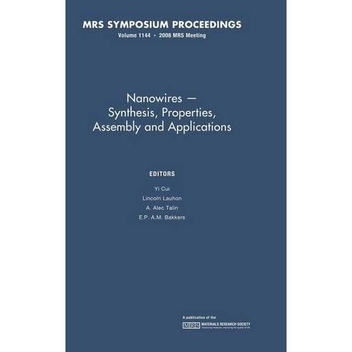 Nanowires - Synthesis, Properties, Assembly and Applications: Volume 1144 (MRS Proceedings)