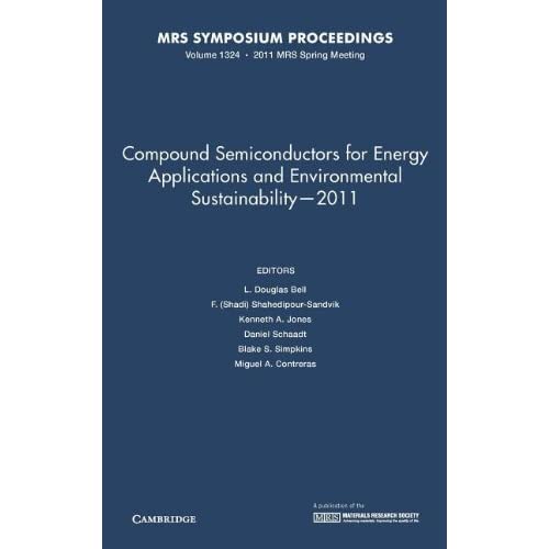 Compound Semiconductors for Energy Applications and Environmental Sustainability ? 2011: Volume 1324 (MRS Proceedings)