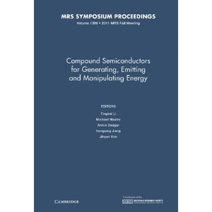 Compound Semiconductors for Generating, Emitting and Manipulating Energy: Volume 1396 (MRS Proceedings)
