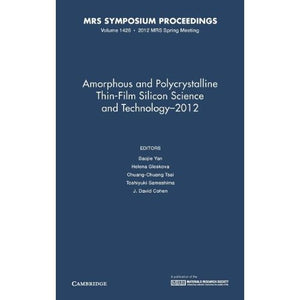 Amorphous and Polycrystalline Thin-Film Silicon Science and Technology – 2012: Volume 1426 (MRS Proceedings)