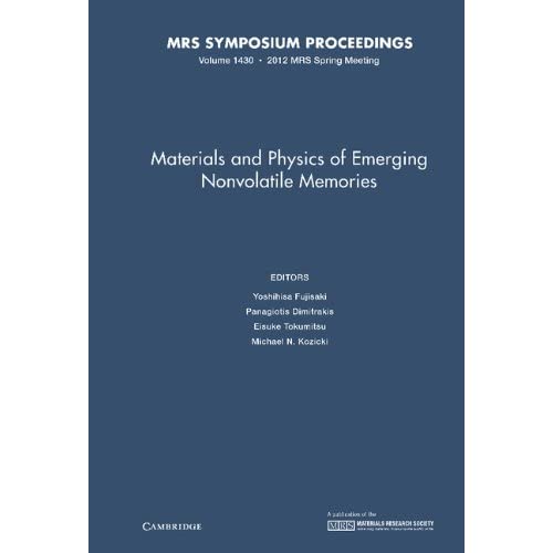 Materials and Physics of Emerging Nonvolatile Memories: Volume 1430 (MRS Proceedings)