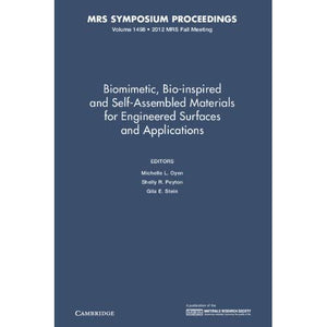 Biomimetic, Bio-inspired and Self-Assembled Materials for Engineered Surfaces and Applications: Volume 1498 (MRS Proceedings)