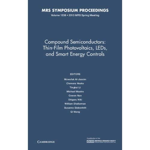Compound Semiconductors: Volume 1538: Thin-Film Photovoltaics, LEDs, and Smart Energy Controls (MRS Proceedings)