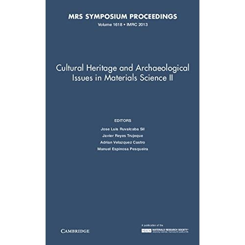 Cultural Heritage and Archaeological Issues in Materials Science II: Volume 1618 (MRS Proceedings)