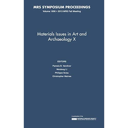 Materials Issues in Art and Archaeology X: Volume 1656 (MRS Proceedings)