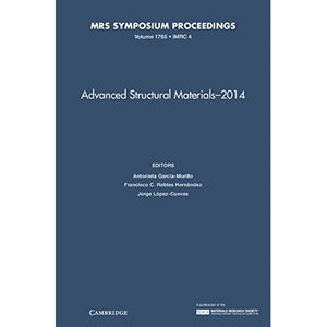 Advanced Structural Materials - 2014: Volume 1765 (MRS Proceedings)