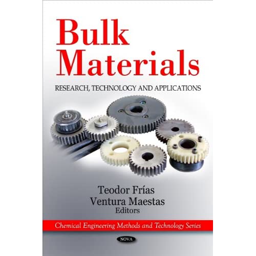 Bulk Materials: Research, Technology and Applications (Chemical Engineering Methods and Technology): Research, Technology & Applications (Chemical Engineering Methods & Technology)