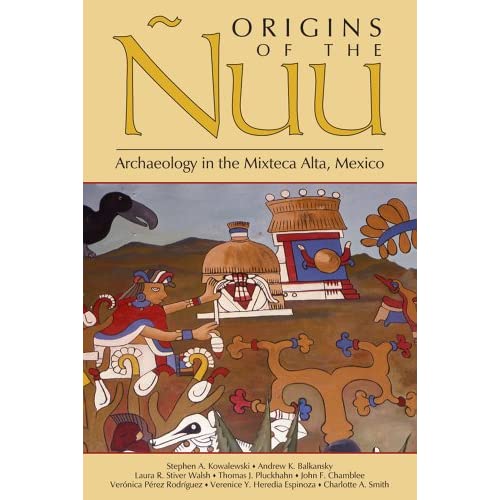Origins of the Nuu: Archaeology in the Mixteca Alta, Mexico