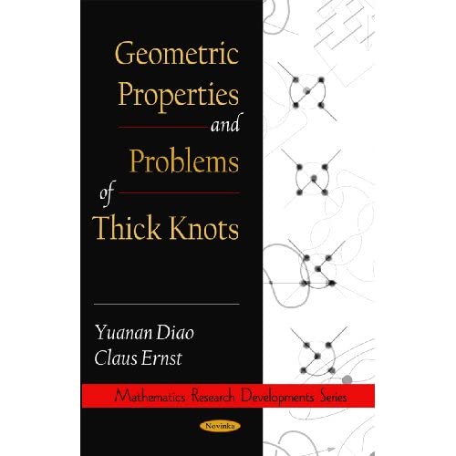Geometric Properties and Problems of Thick Knots (Mathematics Research Developments Series)
