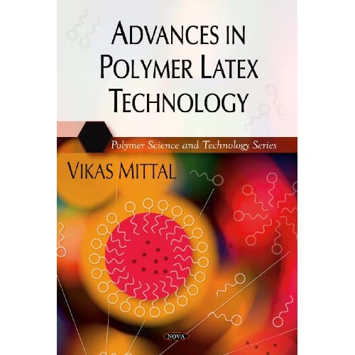 Advances in Polymer Latex Technology (Polymer Science and Technology Series)