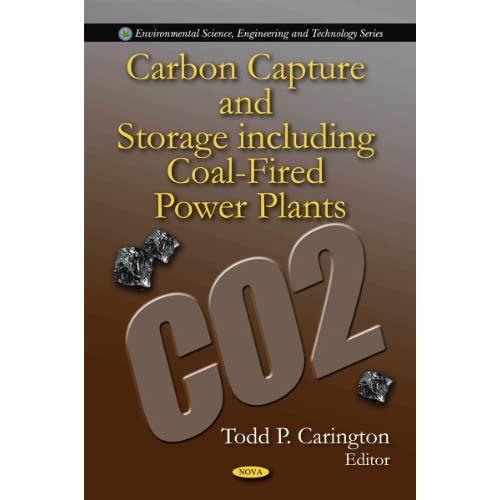 Carbon Capture and Storage Including Coal-Fired Power Plants (Environmental Science, Engineering and Technology Series)